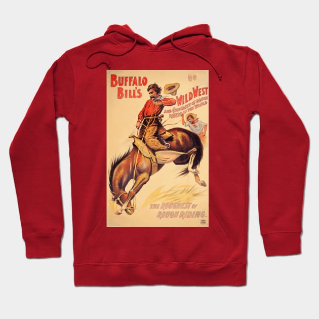 Vintage Buffalo Bill's Wild West Poster - Rough Riding Hoodie by Naves